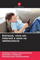 Muninarayana Chandrasekhar, Pradeep Tarikere Satyanarayana, Bhoomika Venkatesh - Estresse, vício em internet e sono na adolescência
