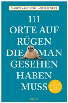 Maren Kaschner, Anselm Neft - 111 Orte auf Rügen, die man gesehen haben muss