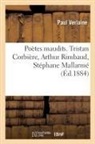 Arthur Rimbaud, Paul Verlaine, Verlaine-p - Poetes maudits. tristan corbiere,