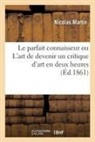 Nicolas Martin, Martin-n - Le parfait connaisseur ou l art