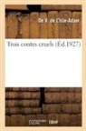 de V de l'Isle-Adam, De v. de l isle-adam, Auguste De Villiers De L'Isle-Adam, Jean-Émile Laboureur - Trois contes cruels