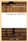 Edmond de Goncourt, Jules De Goncourt, Goncourt-e - A venise, reve