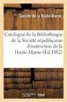 Societe de la haute-, Societe de la Haute-Marne - Catalogue de la bibliotheque de