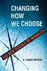 A. David Redish, A David Redish, A. David Redish - Changing How We Choose
