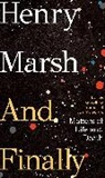 Henry Marsh, Marsh Henry - And Finally