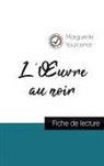 Marguerite Yourcenar - L'Oeuvre au noir de Marguerite Yourcenar (fiche de lecture et analyse complète de l'oeuvre)