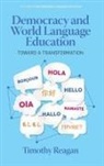 Timothy Reagan - Democracy and World Language Education