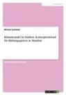 Miriam Sammek - Klimawandel in Städten. Konzeptentwurf für Bildungsgärten in Mumbai