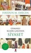 Feridun M. Emecen - Osmanli Klasik Caginda Siyaset