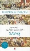 Feridun M. Emecen - Osmanli Klasik Caginda Savas