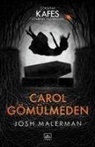 Josh Malerman - Carol Gömülmeden