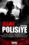 Ercan Akbay, Banu Akeloglu, Emel Aslan, Doruk Ates, Dincer Batirbek, Cenk Calisir... - Dark Polisiye