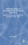 Martin Holmes, Holmes Martin - From the Treaty of Versailles to the Treaty of Maastricht