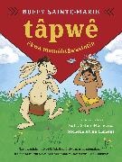 Buffy Sainte-Marie, Michelle Alynn Clement, Michelle Alynn Clement, Buffy Sainte-Marie - tpwe ekwa mamhtwastotin (Tpwe and the Magic Hat, Cree edition)