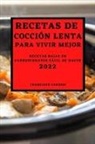 Francisco Carrisi - RECETAS DE COCCIÓN LENTA PARA VIVIR MEJOR 2022