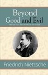 Friedrich Nietzsche - Beyond Good and Evil - Prelude to a Philosophy of the Future (Reader's Library Classics)