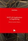 Constantin Volosencu - MATLAB Applications in Engineering