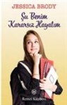Jessica Brody - Su Benim Kararsiz Hayatim