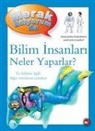 Barbara Taylor - Merak Ediyorum da - Bilim Insanlari Neler Yaparlar