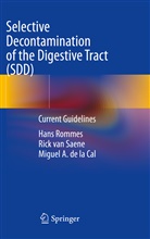 Miguel A de la Cal, Miguel A. De La Cal, Hans Rommes, Rick van Saene, Rick van Saene - Selective Decontamination of the Digestive Tract (SDD)