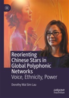 Dorothy Wai Sim Lau - Reorienting Chinese Stars in Global Polyphonic Networks