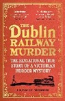 Thomas Morris - The Dublin Railway Murder