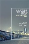 Kirrily Freeman, John Munro, Kirrily Freeman, Kirrily (Associate Professor of History Freeman, Freeman Kirrily, John Munro... - Reading the New Global Order