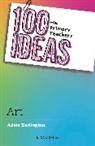 Adele Darlington - 100 Ideas for Primary Teachers: Art