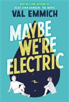 Val Emmich - Maybe We're Electric