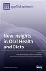 Maria Antoniadou, Theodoros Varzakas - New Insights in Oral Health and Diets