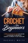 Rachael White - Crochet for Beginners