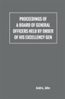 John André - Proceedings of a board of general officers held by order of His Excellency Gen