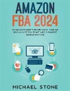Michael Stone - Amazon FBA 2024 $15,000/Month Guide To Escape Your 9 - 5 Job And Build An Successful Private Label E-Commerce Business From Home