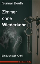 Gunnar Beuth - Zimmer ohne Wiederkehr
