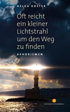 Helga Koster - Oft reicht ein kleiner Lichtstrahl um den Weg zu finden
