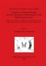 Amanda-Alice Maravelia - Ad Astra per Aspera et per Ludum - European Archaeoastronomy and the Orientation of Monuments in the Mediterranean Basin