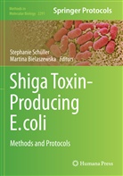 Bielaszewska, Martina Bielaszewska, Stephanie Schüller - Shiga Toxin-Producing E. coli