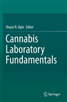 Shaun R. Opie, Shaun R Opie - Cannabis Laboratory Fundamentals