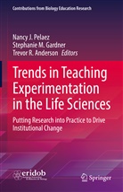 Trevor R. Anderson, Stephanie M. Gardner, Stephanie M Gardner, Nancy J. Pelaez, Trevor R Anderson - Trends in Teaching Experimentation in the Life Sciences