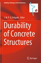 J. M. P. Q. Delgado, J M P Q Delgado - Durability of Concrete Structures