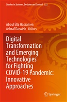 Darwish, Ashraf Darwish, Aboul Ella Hassanien, Aboul Ella Hassanien - Digital Transformation and Emerging Technologies for Fighting COVID-19 Pandemic: Innovative Approaches