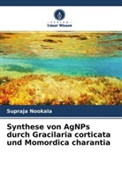 Supraja Nookala - Synthese von AgNPs durch Gracilaria corticata und Momordica charantia