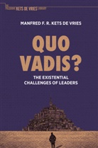 Manfred F R Kets de Vries, Manfred F. R. Kets De Vries - Quo Vadis?