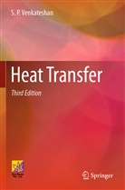 S P Venkateshan, S. P. Venkateshan, S.P. Venkateshan - Heat Transfer