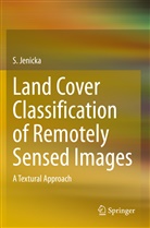 S Jenicka, S. Jenicka - Land Cover Classification of Remotely Sensed Images