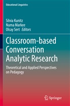 Silvia Kunitz, Numa Markee, Olcay Sert - Classroom-based Conversation Analytic Research