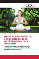 Roberto Guillermo Gomes - MEDITACIÓN ADVAITA VII: El método de la autoindagación para conocerse