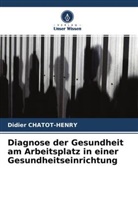Didier Chatot-Henry - Diagnose der Gesundheit am Arbeitsplatz in einer Gesundheitseinrichtung
