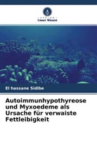 El Hassane Sidibé - Autoimmunhypothyreose und Myxoedeme als Ursache für verwaiste Fettleibigkeit