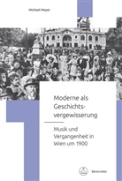 Michael Meyer, Inga Mai Groote, Laurenz Lütteken - Moderne als Geschichtsvergewisserung